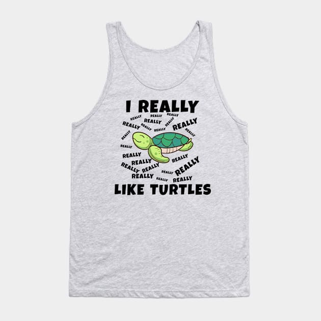 I Really Like Turtles Tank Top by JoeHx